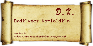 Drávecz Koriolán névjegykártya